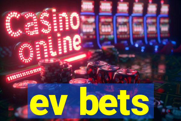 ev bets